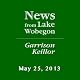 The News from Lake Wobegon from A Prairie Home Companion, May 25, 2013