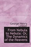 From Nebula to Nebula: Or, The Dynamics of the Heavens