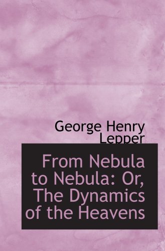 from nebula to nebula or the dynamics of the heavens