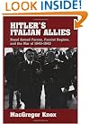 Hitler's Italian Allies: Royal Armed Forces, Fascist Regime, and the War of 1940-1943