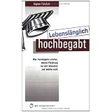 F�hrlich, I: Lebensl�nglich hochbegabtvon "Ingrun F�hrlich"
