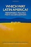 Which way Latin America? : hemispheric politics meets globalization