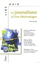 Le journalisme &agrave; l'&egrave;re &eacute;lectronique