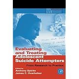 evaluating and treating adolescent suicide attempters from research to practice practical resources for the
