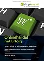 Onlinehandel mit Erfolg, Band 1: Schritt f&uuml;r Schritt zur eigenen Marktnische: Crashkurs zur Spezialisierung von kleinen und mittleren Webshops