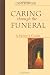 Caring Through the Funeral: A Pastor's Guide