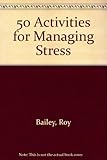 50 activities for managing stress