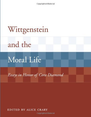 Wittgenstein and the Moral Life: Essays in Honor of Cora Diamond (Representation and Mind series)
