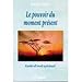 Le Pouvoir du Moment : Guide de l'Eveil Spirituel (French edition of The Power of Now : Guide to Spiritual Enlightenment (Paperback)