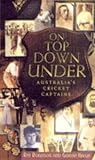 On top down under : Australia's cricket captains