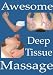 Awesome Deep Tissue Massage