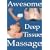 Awesome Deep Tissue Massage