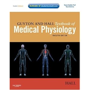 Guyton and Hall Textbook of Medical Physiology: With STUDENT CONSULT Online Access
