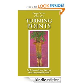Turning Points: An Extraordinary Journey into the Suicidal Mind