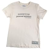 Mommy Is My Personal Assistant 100% Organic T-shirt