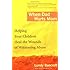 When Dad Hurts Mom: Helping Your Children Heal the Wounds of Witnessing Abuse