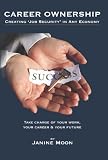 Career Ownership: Creating 'Job Security' in Any Economy