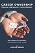 Career Ownership: Creating 'Job Security' in Any Economy