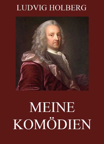 Meine Komödien: Vollständige Ausgabe (German Edition)