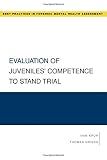 Evaluation of juveniles' competence to stand trial