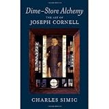 Dime-Store Alchemy: The Art of Joseph Cornell (New York Review Books Classics) [Paperback] [2011] Charles Simic