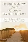Finding Your Way After the Suicide of Someone You Love