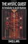 The Mystic Quest: An Introduction to Jewish Mysticism