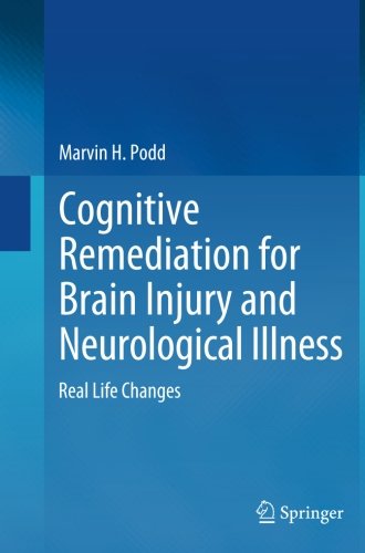 Cognitive Remediation for Brain Injury and Neurological Illness: Real Life Changes
