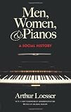 Men, Women and Pianos: A Social History (Dover Books on Music)