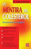 La Mentira Del Colesterol/ the Lie About Cholesterol (Alternativas -Salud Natural)
