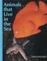 Animals That Live in the Sea (Books for Young Explorers)