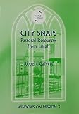 City snaps : pastoral reflections from Isaiah