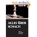 Alles �ber Schach. Mythen. Kuriosit�ten. Superlative