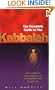 The Complete Guide to the Kabbalah: How to Apply the Ancient Mysteries of the Kabbalah to Your Everyday Life