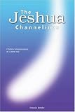 THE JESHUA CHANNELINGS: Christ consciousness in a new era