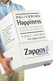 DELIVERING HAPPINESS: A PATH TO PROFITS, PASSION, AND PURPOSE BY HSIEH, TONY(AUTHOR )HARDCOVER ON 07-JUN-2010