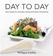 Day to Day: Easy Recipes for Everyday Cooking and Instant Entertaining