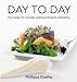 Day to Day: Easy Recipes for Everyday Cooking and Instant Entertaining