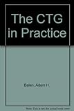 The CTG in practice