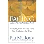 Facing Codependence: What it is. Where it Comes from. How it Sabotages Our Lives