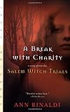 A Break with Charity: A Story about the Salem Witch Trials