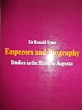 Emperors and biography : studies in the 'Historia Augusta'