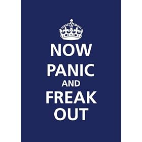 NOW PANIC AND FREAK OUT poster