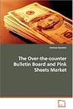 The Over-the-counter Bulletin Board and Pink Sheets Market