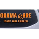 8in X 2.4in Orange -- Obama Care Thank Your Emperor Political Car Window Wall Laptop... by Rad Dezigns
