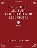 Twentieth-Century Countertenor Repertoire: A Guide