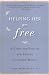 Helping Her Get Free: A Guide for Families and Friends of Abused Women
