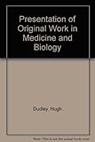The presentation of original work in medicine and biology