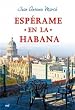 Esp�rame en La Habana