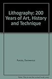 Lithography : 200 years of art, history & technique